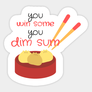 You win sum, you dim sum! Sticker